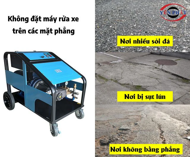 Không đặt máy rửa xe những nơi không bằng phẳng