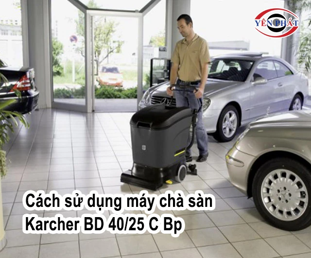 cách dùng Máy chà sàn Karcher BD 40/25 C Bp
