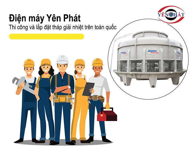 Yên Phát phân phối và lắp đặt tháp giải nhiệt