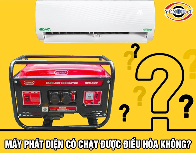 Máy phát điện chạy được điều hoà