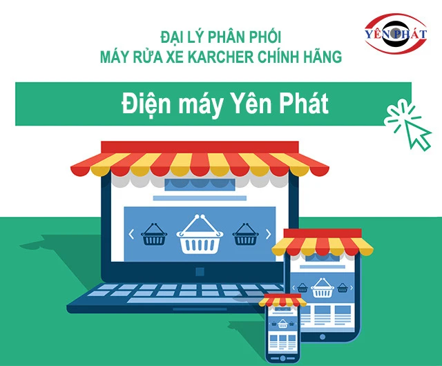 yên phát là đại lý phân phối máy rửa xe karcher uy tín