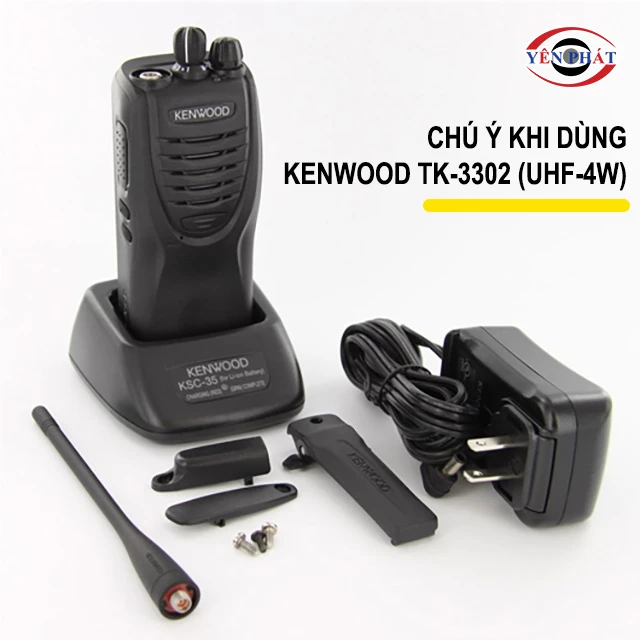 chú ý khi dùng Kenwood TK-3302 (UHF-4W)