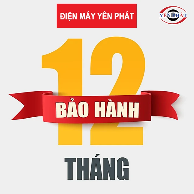Yên phát bảo hành 12 tháng