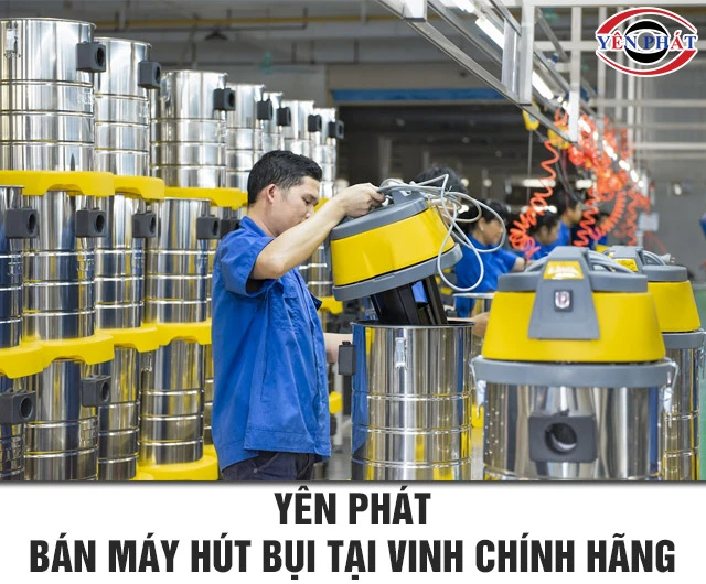 Xưởng sản xuất máy hút bụi tại Vinh