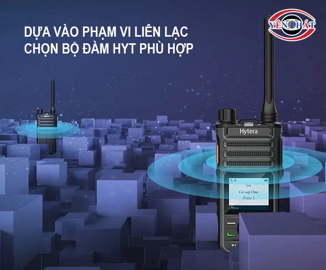 dựa vào phậm vi liên lạc để chọn bộ đàm HYT