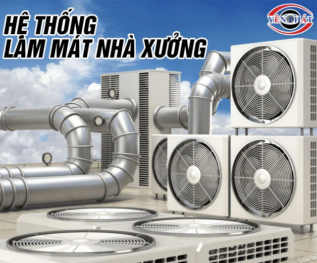Top 10+ Hệ thống làm mát nhà xưởng đáng đầu tư nhất 2026