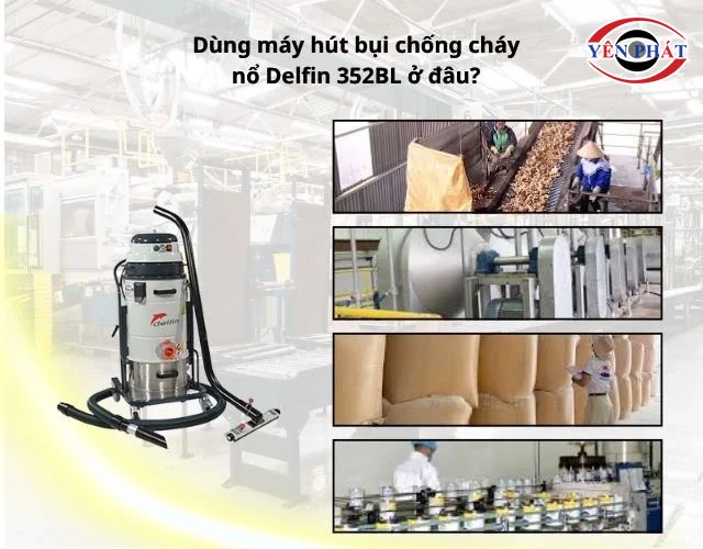 ứng dụng Máy hút bụi chống cháy nổ Delfin 352 BL
