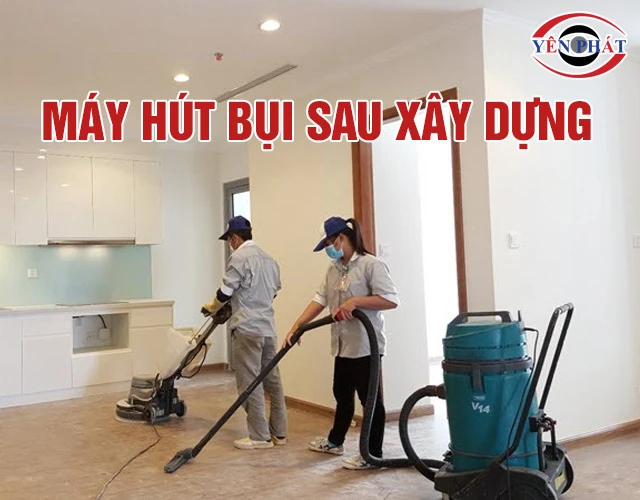TOP 4 mÃ¡y hÃºt bá»¥i sau xÃ¢y dá»±ng: HÃºt hiá»‡u quáº£, lá»c vÆ°á»£t trá»™i
